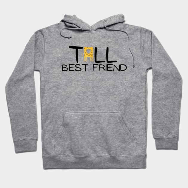 Tall Best Friend Hoodie by Tall One Apparel